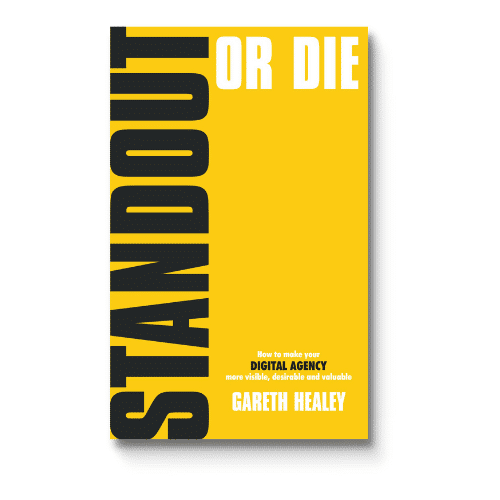 STANDOUT OR DIE book cover by Gareth Healey - a guide for digital marketing agency owners.
